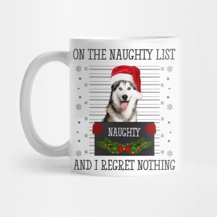 On The Naughty List, And I Regret Nothing Mug